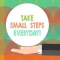 Word writing text Take Small Steps Everyday. Business concept for Step by step you can reach all your goals Hu analysis