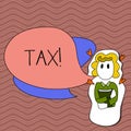 Word writing text Tax. Business concept for Compulsory payment of taxes by showing to government increase revenue Girl