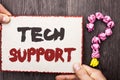 Word writing text Tech Support. Business concept for Help given by technician Online or Call Center Customer Service written on Ca