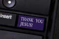 Word writing text Thank You Jesus. Business concept for Being grateful for what the Lord has given you Religious Keyboard key Royalty Free Stock Photo