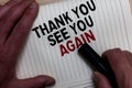 Word writing text Thank You See You Again. Business concept for Appreciation Gratitude Thanks I will be back soon Man`s