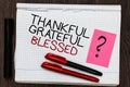 Word writing text Thankful Grateful Blessed. Business concept for Appreciation gratitude good mood attitude Color pen on written n Royalty Free Stock Photo