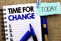 Word writing text Time For Change. Business concept for Changing Moment Evolution New Beginnings Chance to Grow written on Noteboo Royalty Free Stock Photo