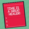 Word writing text Time Is A Great Healer. Business concept for Emotional pain will grow less after a while Lined Spiral