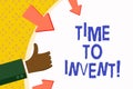 Word writing text Time To Invent. Business concept for Invention of something new different innovation creativity.