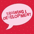 Word writing text TrainingandDevelopment. Business concept for Organize Additional Learning expedite Skills