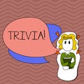 Word writing text Trivia. Business concept for Pieces of insignificant info of something someone someplace Girl Holding