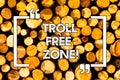 Word writing text Troll Free Zone. Business concept for Social network where tolerance and good behavior is a policy