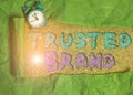 Word writing text Trusted Brand. Business concept for Consumer believe in the integrity and the ability of the brand