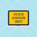 Word writing text Two Factor Authentication Concept. Business concept for two ways of proving your identity Laptop Monitor