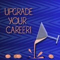 Word writing text Upgrade Your Career. Business concept for improve grade position in work Get increase Money Cocktail Royalty Free Stock Photo