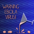 Word writing text Warning Ebola Virus. Business concept for inform showing demonstrating about this deadly disease Royalty Free Stock Photo