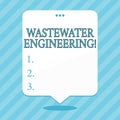 Word writing text Wastewater Engineering. Business concept for engineering methods to improve sanitation in publics