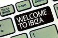 Word writing text Welcome To Ibiza. Business concept for Warm greetings from one of Balearic Islands of Spain Royalty Free Stock Photo