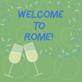 Word writing text Welcome To Rome. Business concept for Arriving to Italia capital city knowing other cultures Filled