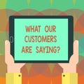 Word writing text What Our Customers Are Saying. Business concept for Satisfaction level reviews client feedback Hu