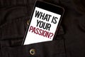 Word writing text What'S Your Passion Question. Business concept for asking someone about his dreams and hopes Cell phone black c Royalty Free Stock Photo