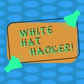 Word writing text White Hat Hacker. Business concept for Computer security expert specialist in penetration testing Two