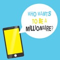 Word writing text Who Wants To Be A Millionaire question. Business concept for Game of fortune Guranteed money