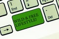 Word writing text Wild And Free Lifestyle. Business concept for Freedom natural way of living outdoor activities