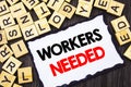 Word, writing, text Workers Needed. Business concept for Search For Career Resources Employees Unemployment Problem written on Sk