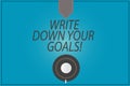 Word writing text Write Down Your Goals. Business concept for Make a list of your objective to stay motivated Coffee Cup