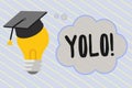 Word writing text Yolo. Business concept for stand for You only live once popular phase among students and teens