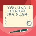 Word writing text You Can Change The Plan. Business concept for Make changes in your plans to accomplish goals Blank