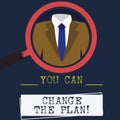 Word writing text You Can Change The Plan. Business concept for Make changes in your plans to accomplish goals Magnifying Glass Royalty Free Stock Photo