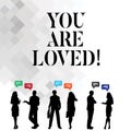 Word writing text You Are Loved. Business concept for Somebody loves you have strong feelings happy excited.