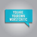 Word writing text You Are Your Own Worst Critic. Business concept for too self No to Positive Feedback Royalty Free Stock Photo