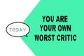 Word writing text You Are Your Own Worst Critic. Business concept for too self No to Positive Feedback Royalty Free Stock Photo