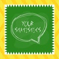 Word writing text Your Statistics. Business concept for information based on a study of the number of times Speaking