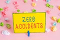 Word writing text Zero Accidents. Business concept for important strategy for preventing workplace accidents Colored