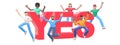 The word yes on a white background. Group of young multicultural happy people jump and dance together. Horizontal banner cartoon