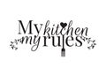 Wording Design, My Kitchen My Rules, Wall Decals