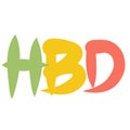 Wording of HBD stands for Happy Birth Day isolated on white background