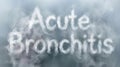 Acute Bronchitis Text Cloud Effect - Respiratory Illness Concept Royalty Free Stock Photo