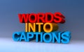 words into captions on blue