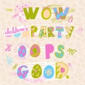 Words children is party, good, wow, oops hand lettering for print of textile