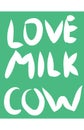 The words cow, love, milk lettering white in colors on a green background, concept Royalty Free Stock Photo