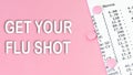 Words Get Your Flu Shot on pink background, medical concept, top view Royalty Free Stock Photo