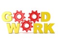 The words GOOD WORK in 3D letters and gear wheels. Render