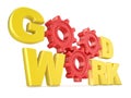 The words GOOD WORK in 3D