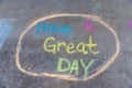 The words "have a great day" words of encouragement Royalty Free Stock Photo