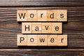 Words have Power word written on wood block. Words have Power text on table, concept Royalty Free Stock Photo