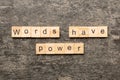 Words have Power word written on wood block. Words have Power text on table, concept Royalty Free Stock Photo