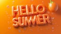 The words HELLO SUMMER pop in a zesty orange style, mimicking refreshing citrus fruits on a hot summer day