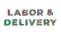 Labor & Delivery Concept Retro Colorful Word Art Illustration