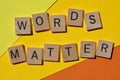 Words Matter, phrase in wooden letters